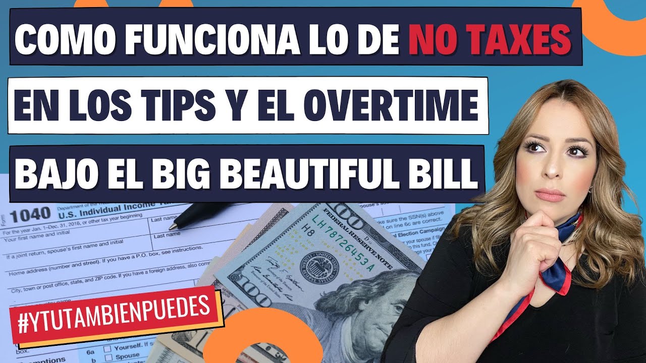 Como FUNCIONA lo de NO TAXES en los TIPS (Propinas) y el OVERTIME (Horas Extras) en el BBB? No. 243