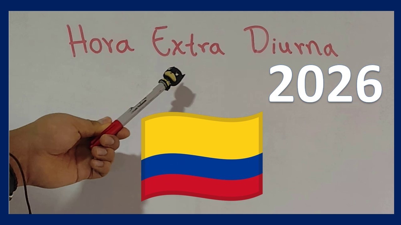 Cuanto vale una HORA laboral EXTRA DIURNA en 2026 para Colombia