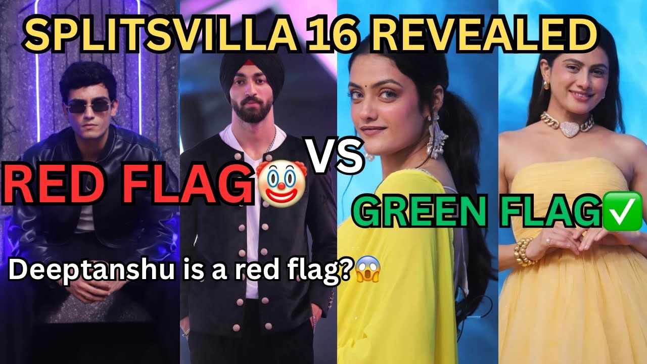 Splitsvilla 16 Red Flag 🚩 VS Green Flag 💚 Boys & Girls |  Why girls love red Flag Boys | must watch 