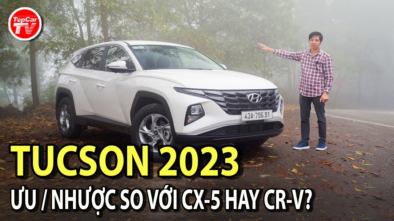 Đánh giá Hyundai Tucson 2023 xăng - Tình yêu sét đánh chưa chắc đã bền! | TIPCAR TV