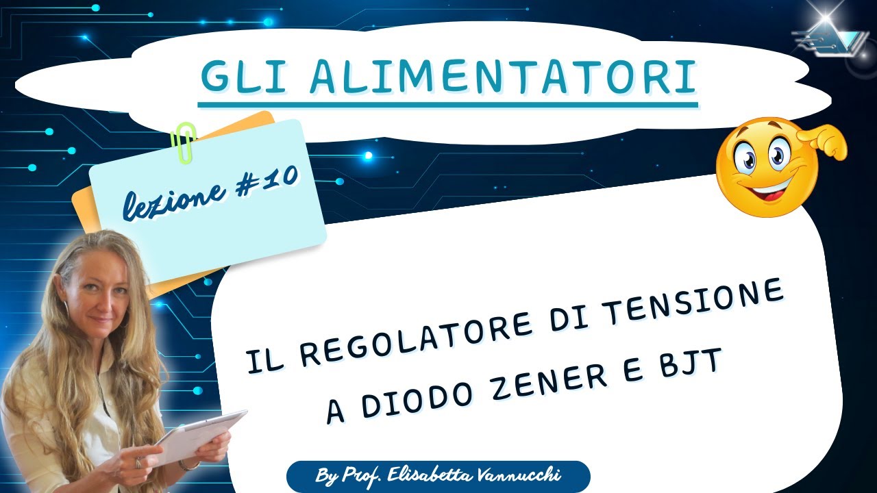 Gli alimentatori: tutorial lezione #10: il regolatore di tensione  a Zener e BJT