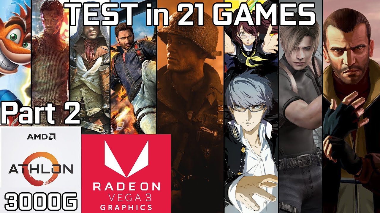 Test 21 Games with Athlon 3000G Vega 3 & 8GB RAM [Part 2]