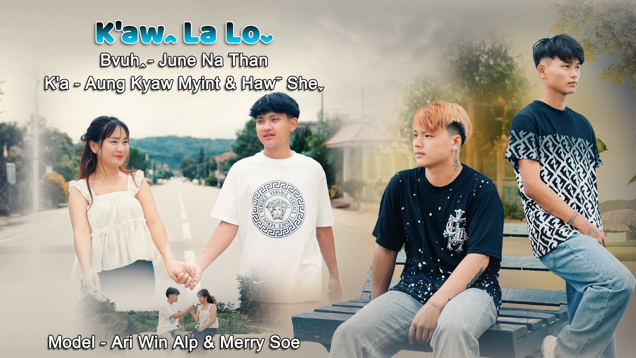 K'awꞈ La Loˬ - Aung Kyaw Myint & Hawˉ Sheˬ #lahusong (Official MV)