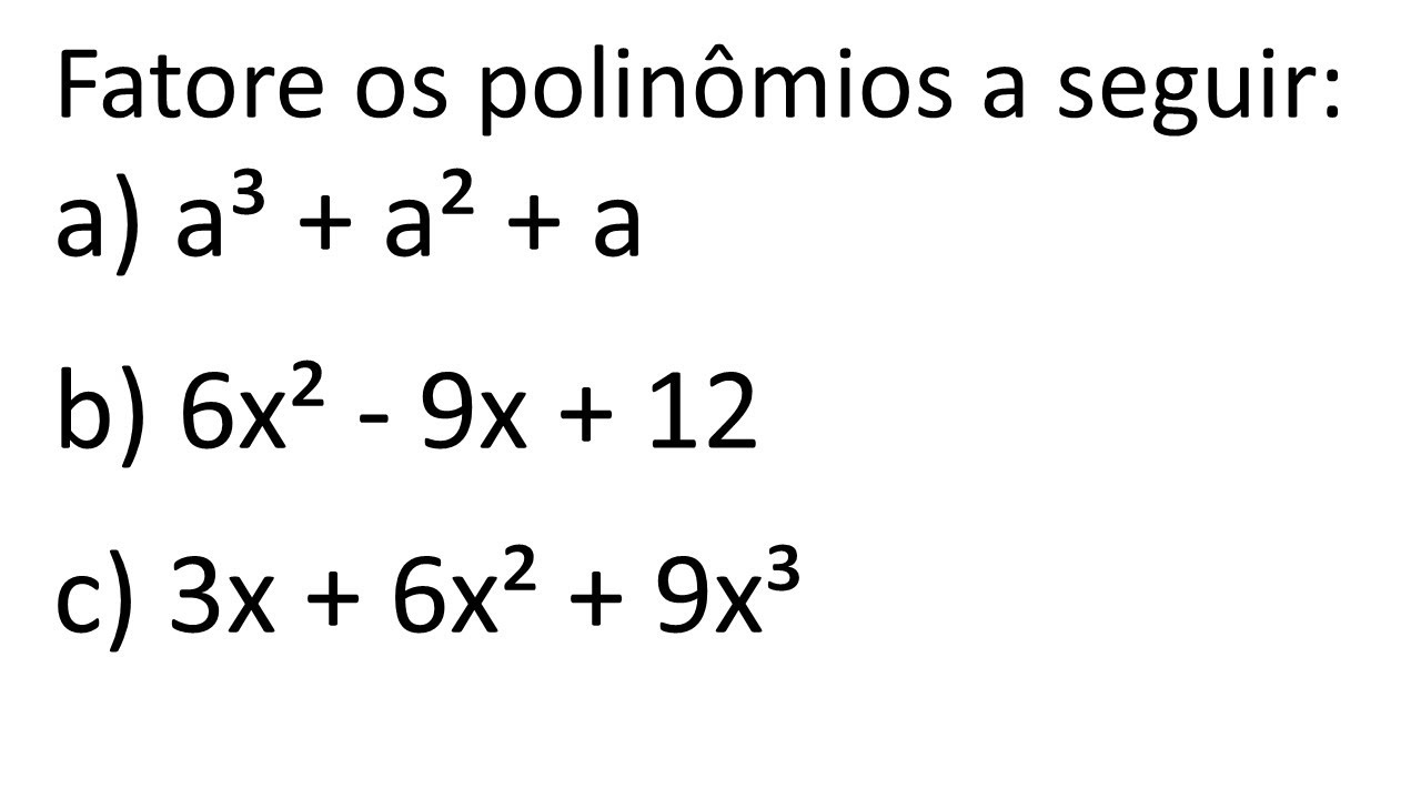 Parte 1 - FATORAÇÃO DE POLINÔMIOS  - Fatore os polinômios a seguir.