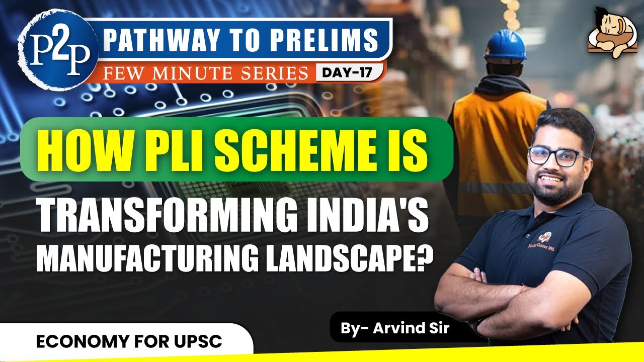PLI Scheme: India's Manufacturing Revolution | Effect on Indian Economy | Sleepy Classes | UPSC 2025