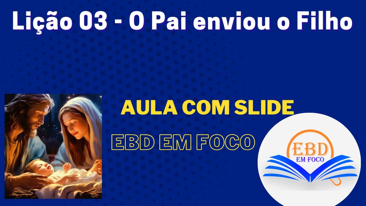 Lição 03 - O Pai enviou o Filho