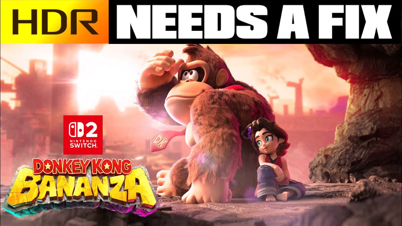 HDR Needs A Fix - Donkey Kong Bananza - Best HDR Settings / HDR Review - Nintendo Switch 2