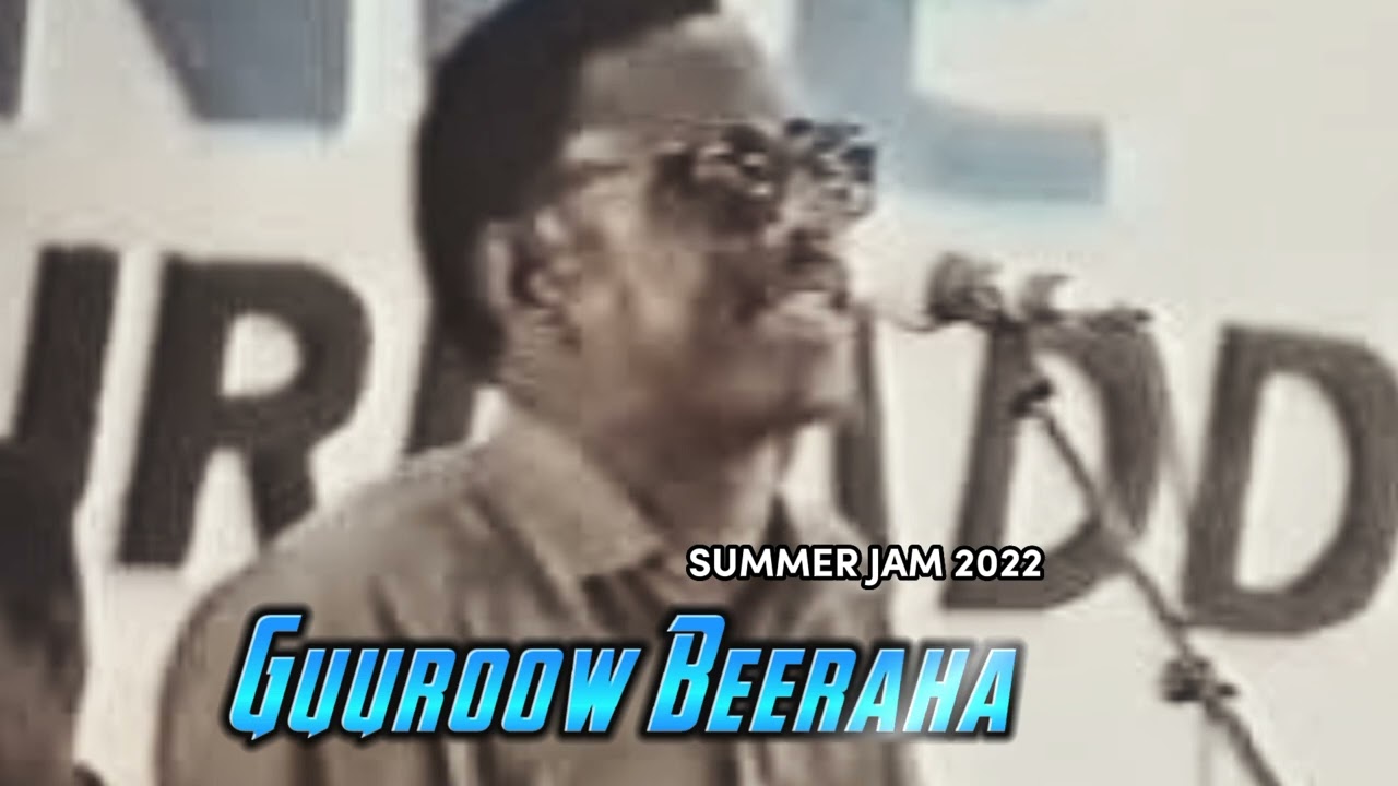 Guuroow Beeraha     Abwaan Maxamed Gacal Xaayoow Aun