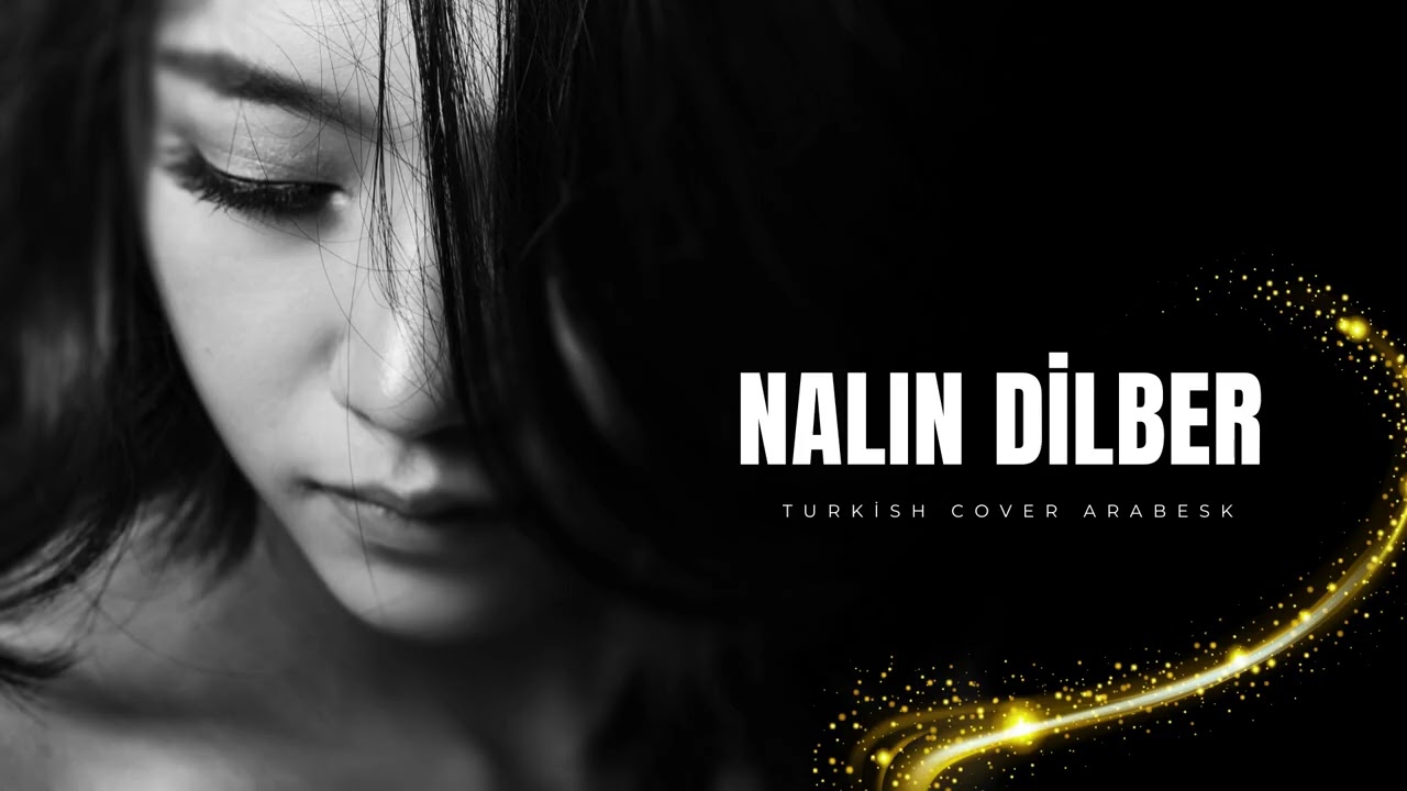 Nalın Dilber (Musa Eroğlu) - Melankolik Cover - Turkish Cover Arabesk