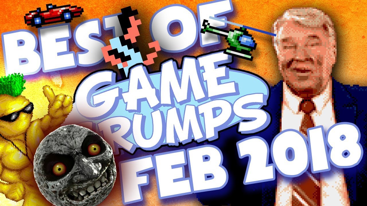 BEST OF Game Grumps - February 2018