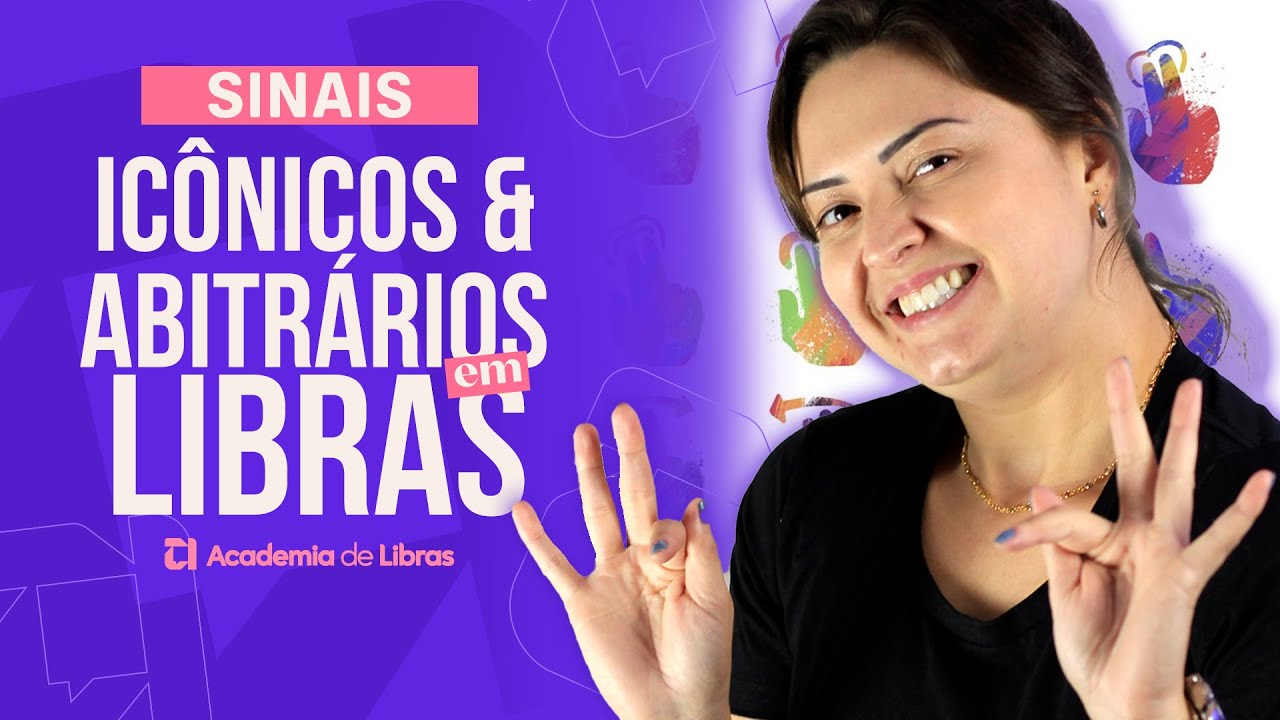 SINAIS ICÔNICOS E ARBITRÁRIOS DA LIBRAS | LÍNGUA DE SINAIS