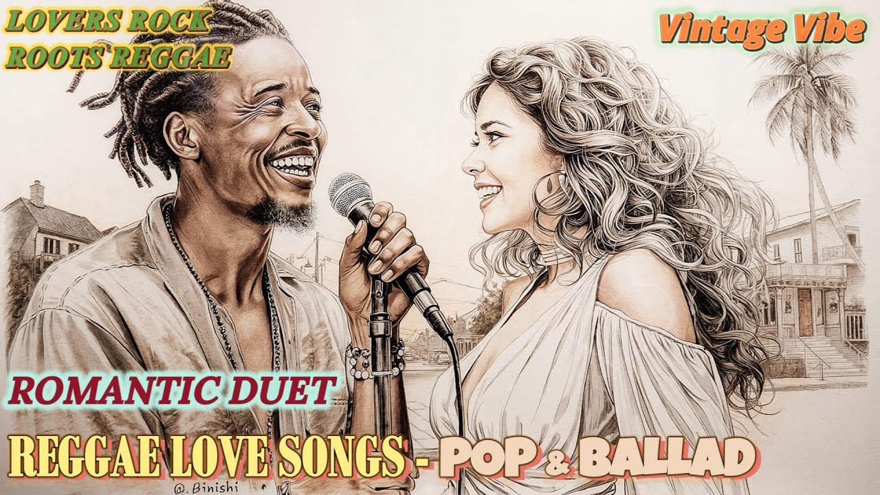 LOVERS ROCK REGAGE - Romantic Pop Ballad | Romantic Chill Reggae for Missing Someone You Love