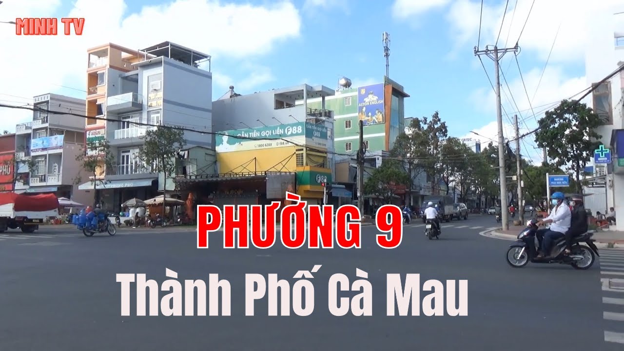 Phường 9 Thành Phố Cà Mau Tỉnh Cà Mau 2022.
