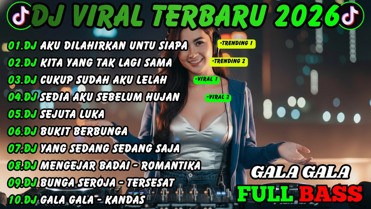 DJ VIRAL TERBARU 2026 || DJ AKU DILAHIRKAN UNTUK SIAPA - DJ KITA YANG TAK LAGI SAMA || FULL BASS 🎶