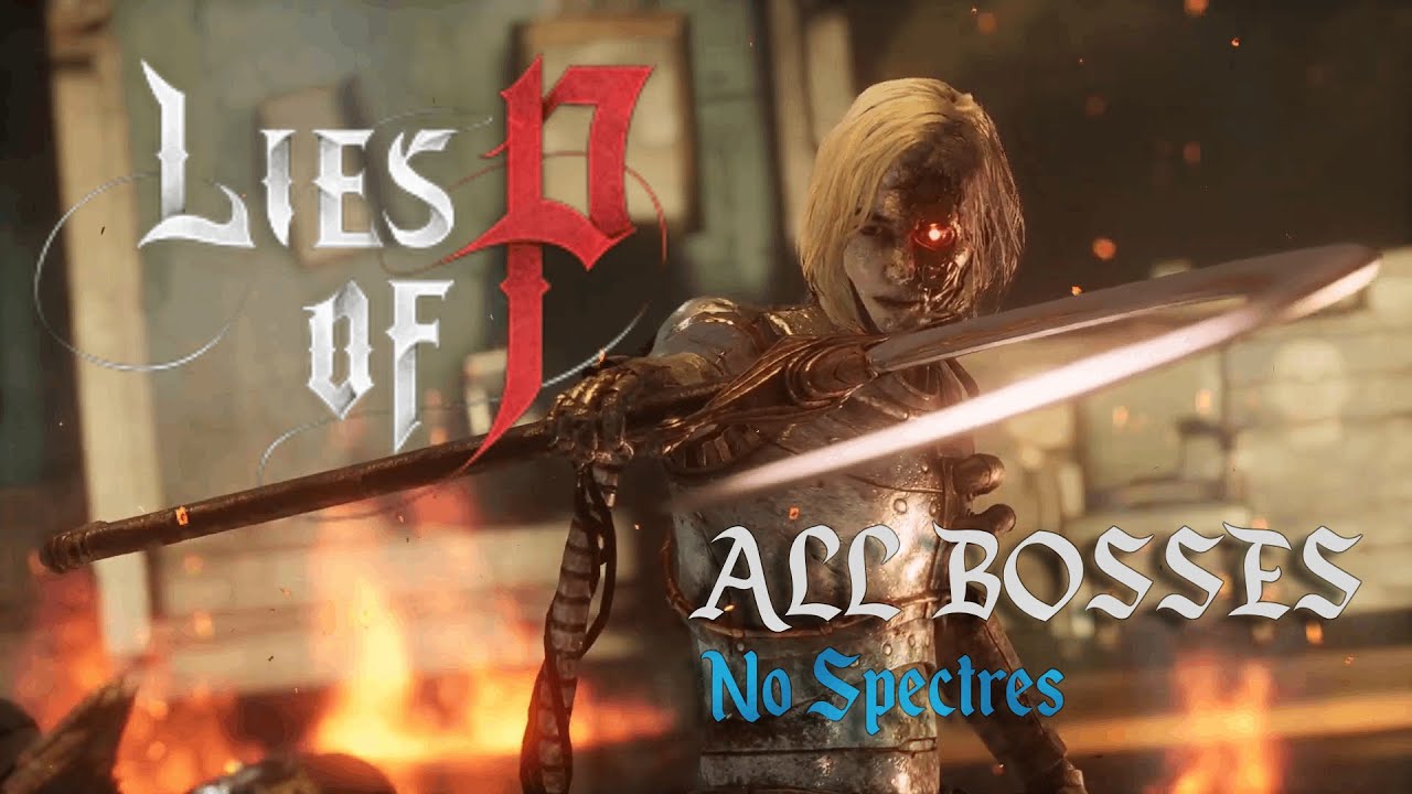 Lies of P - All Main Bosses (No Spectres), Cutscenes + Rise of P Ending