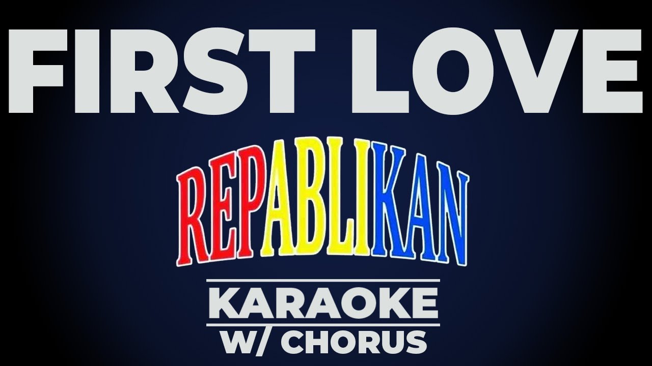 FIRST LOVE - Repablikan KARAOKE (w/ Chorus & Lyrics) | OPM Rap Throwback 🎤