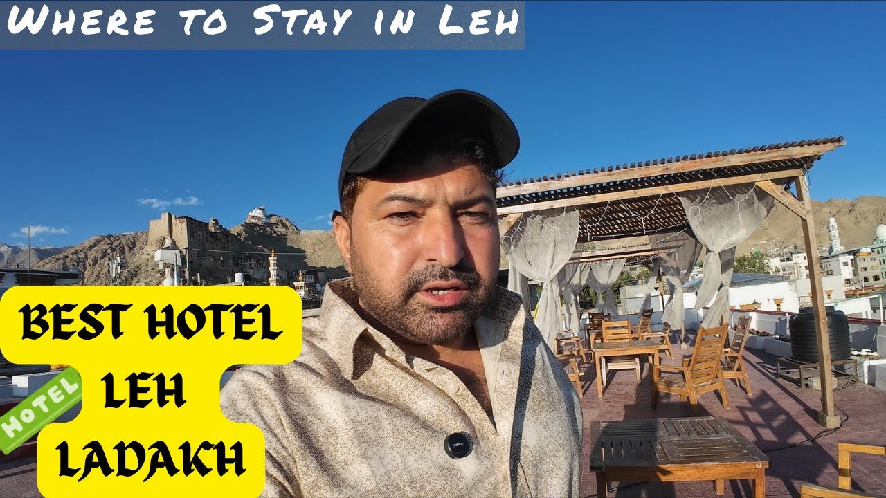 Best Hotel To Stay In Leh | Best Hotels In Leh Ladakh | Budget Hotel in Leh