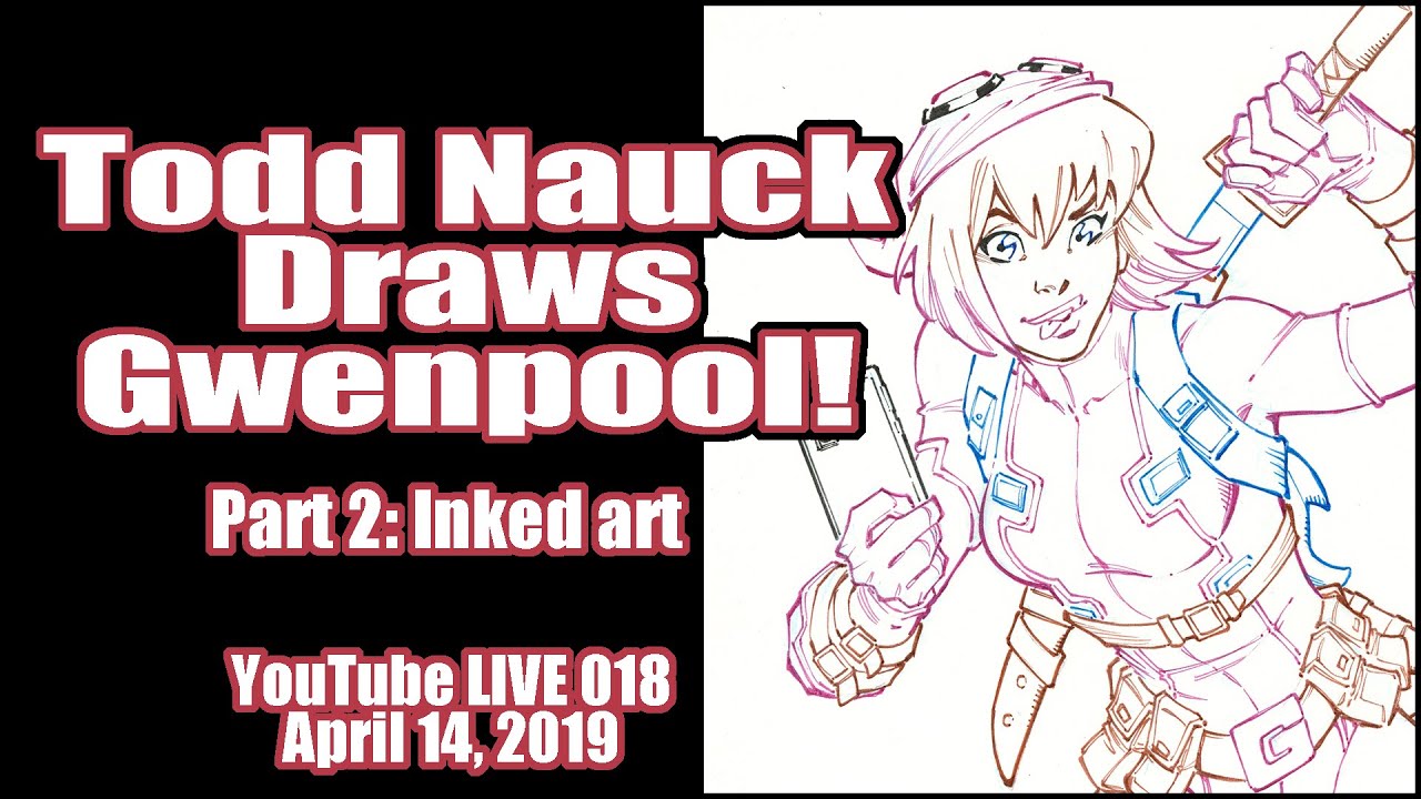 Todd Nauck Live Art Broadcast 018: Gwenpool inked art