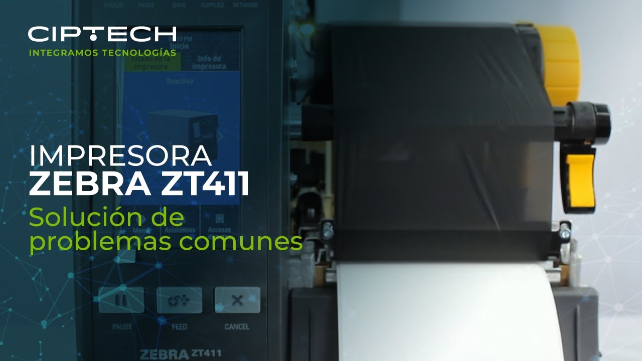 Resolución de principales problemas de la impresora Zebra ZT411 | CIPTECH