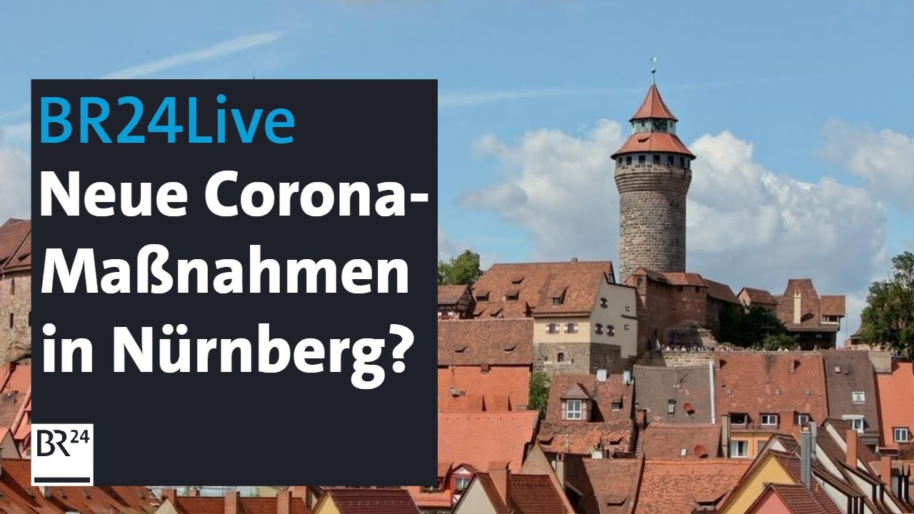 BR24Live: Nürnberg informiert über neue Corona-Hotspot-Maßnahmen | BR24