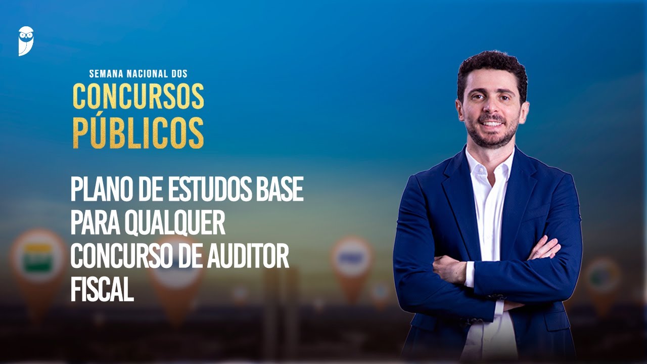 Plano de estudos base para qualquer concurso de Auditor Fiscal - Semana Nacional dos Concursos 2025