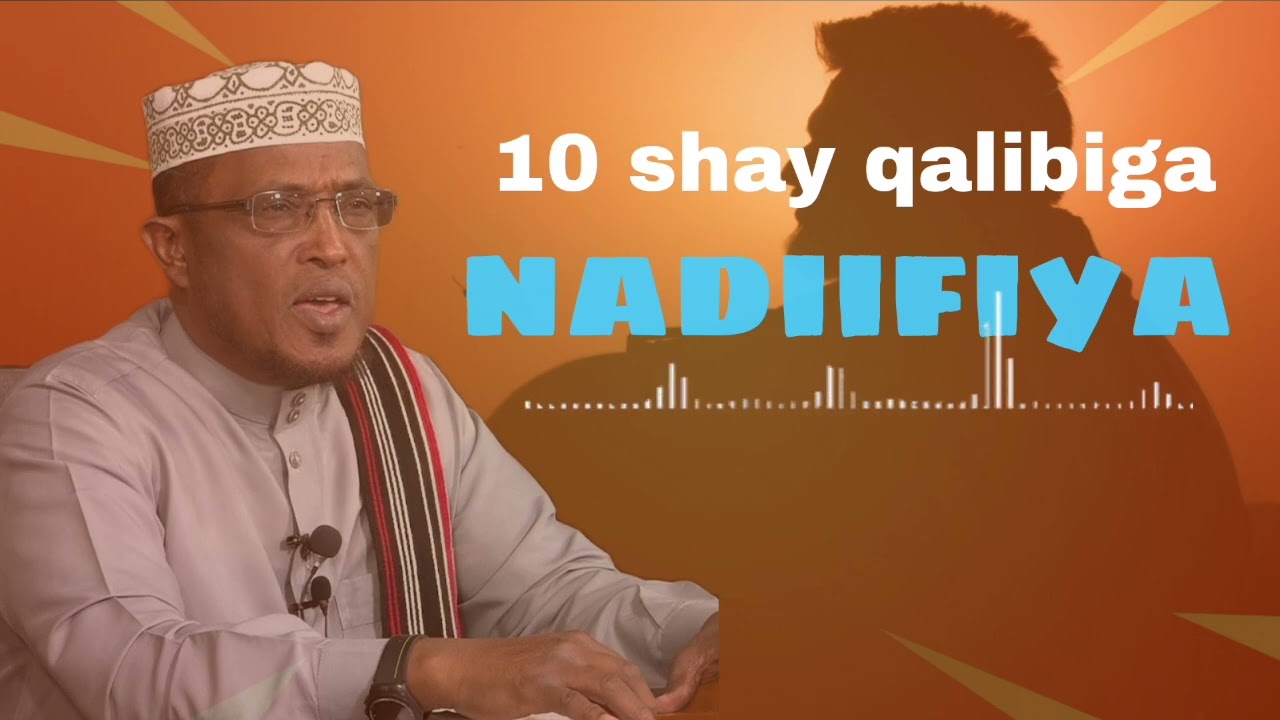 Toban shey haddii aad sameysid qalbiga nadiifiya sheikh dirir