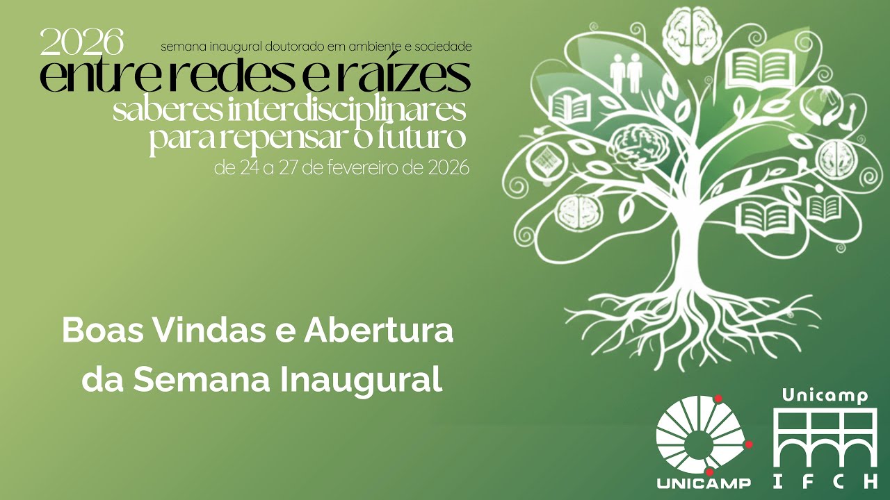 Abertura - Entre Redes e Raízes: Semana Inaugural Doutorado em Ambiente e Sociedade