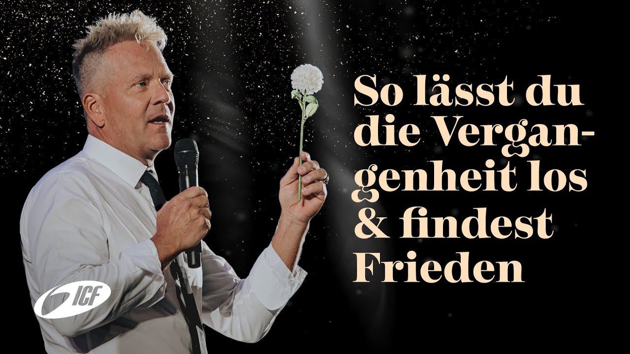 So lässt du die Vergangenheit los und findest Frieden | mit Leo Bigger | ICF Zürich