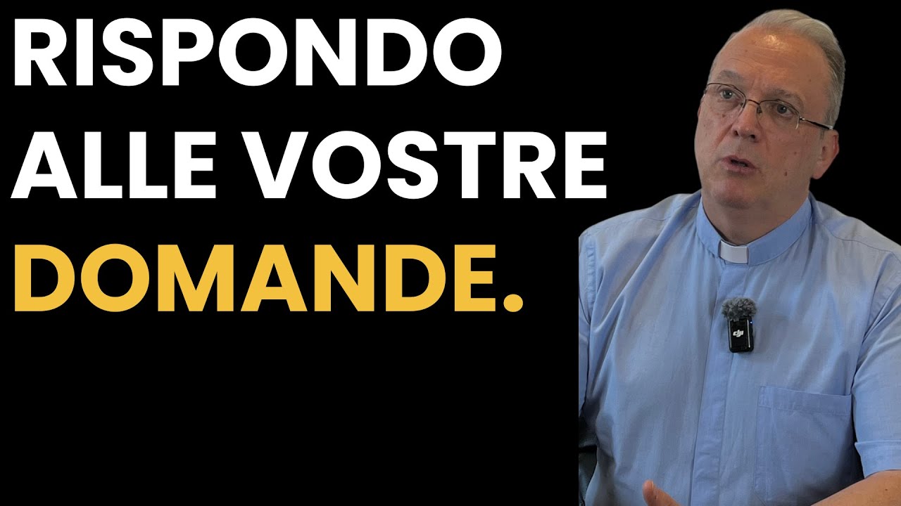 🎥 Padre Ottavio & Andrea rispondono a VOI.(commenti)