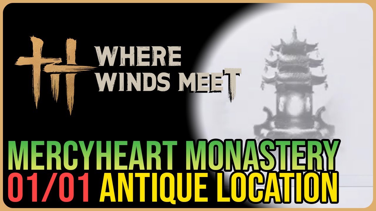 Mercyheart Monastery &ndash; All Antique Locations &ndash; Where Winds Meet