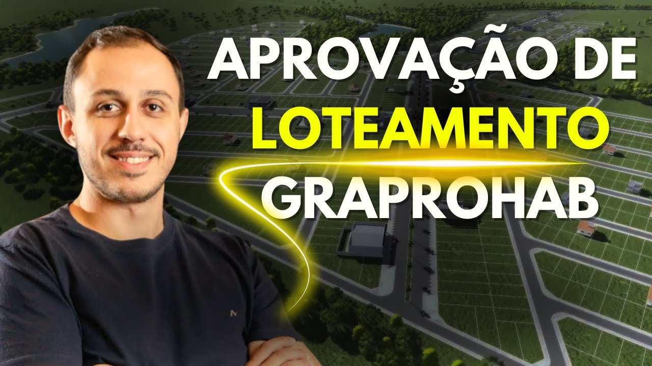APROVA&Ccedil;&Atilde;O DE LOTEAMENTO NO GRAPROHAB 2025 - Entenda o que a CETESB e DAEE exigem!