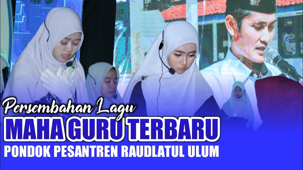 LAGU PERSEMBAHAN (MAHA GURU) PONDOK PESANTREN RAUDLATUL ULUM Bikin Semua Penonton Terharu