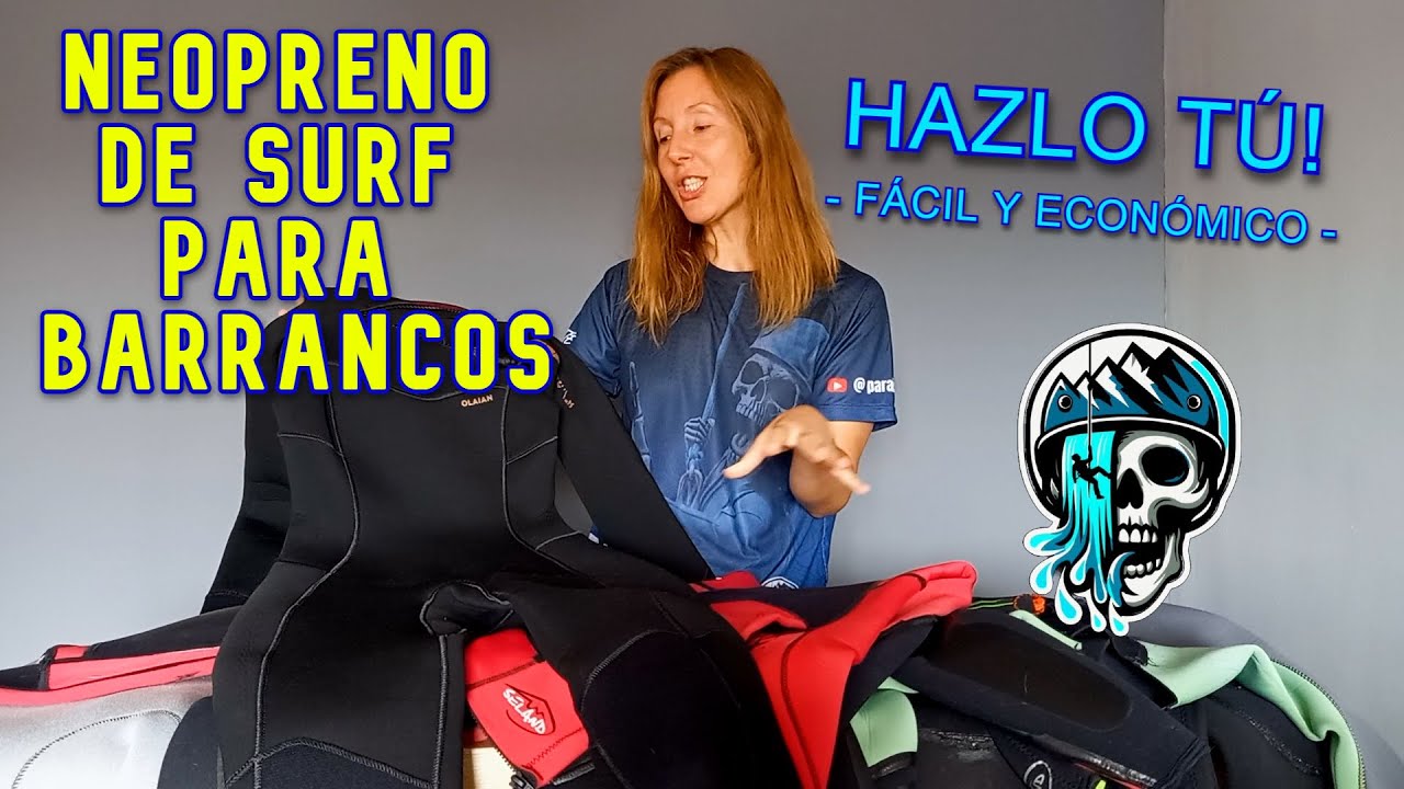 REFUERZA TU NEOPRENO DE BARRANCO / APLICA ESTAS TÉCNICAS PARA ADAPTAR TU NEOPRENO DE SURF A BARRANCO