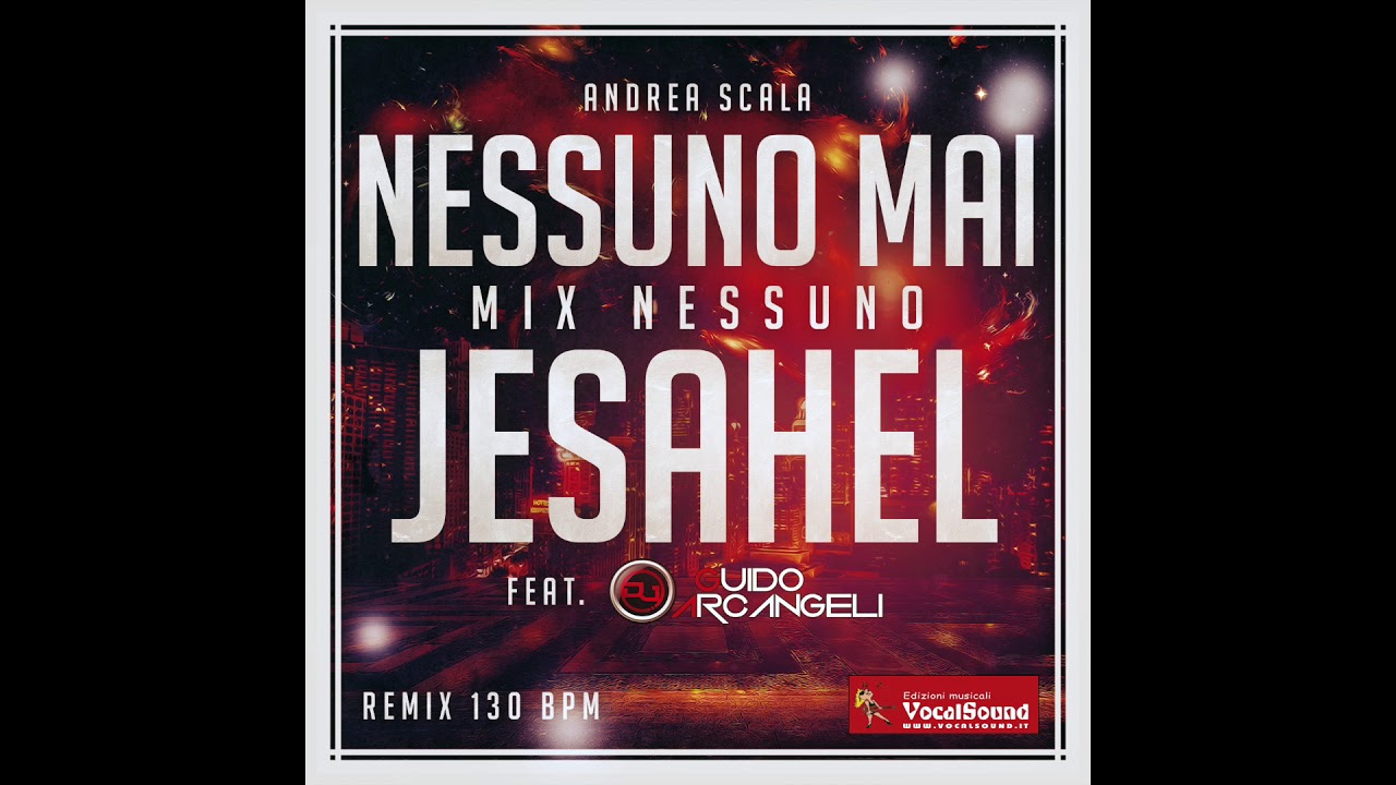 Medley Nessuno Mai /Jesahel - Remix 130 BPM