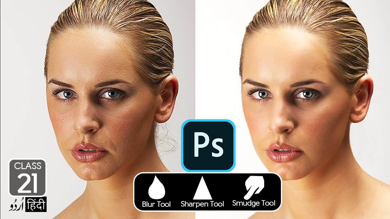 Blur, Sharpen & Smudge Tools in Photoshop Training Tutorial - Class 21 - Hindi / Urdu