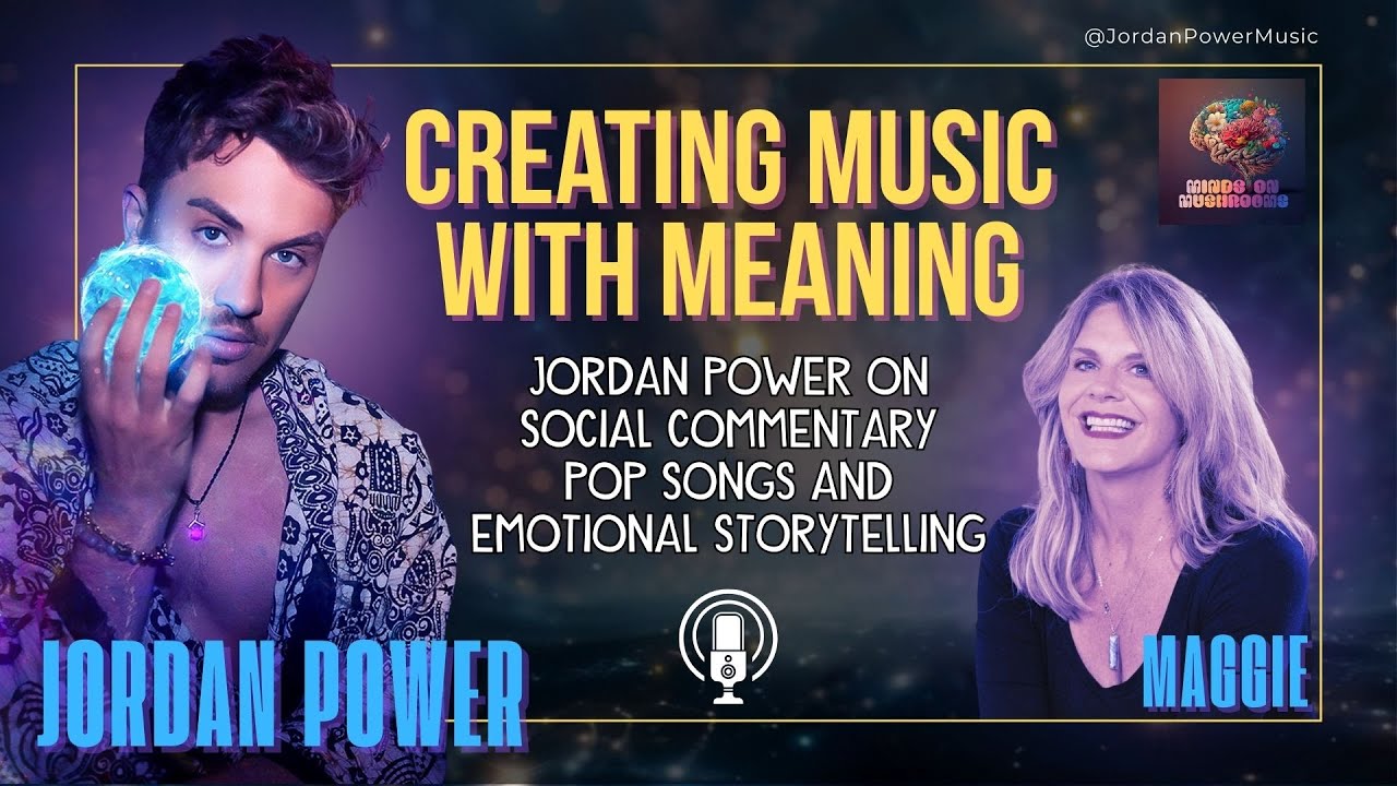 Creating Music With Meaning | Jordan Power on Social Commentary Pop Songs and Emotional Storytelling