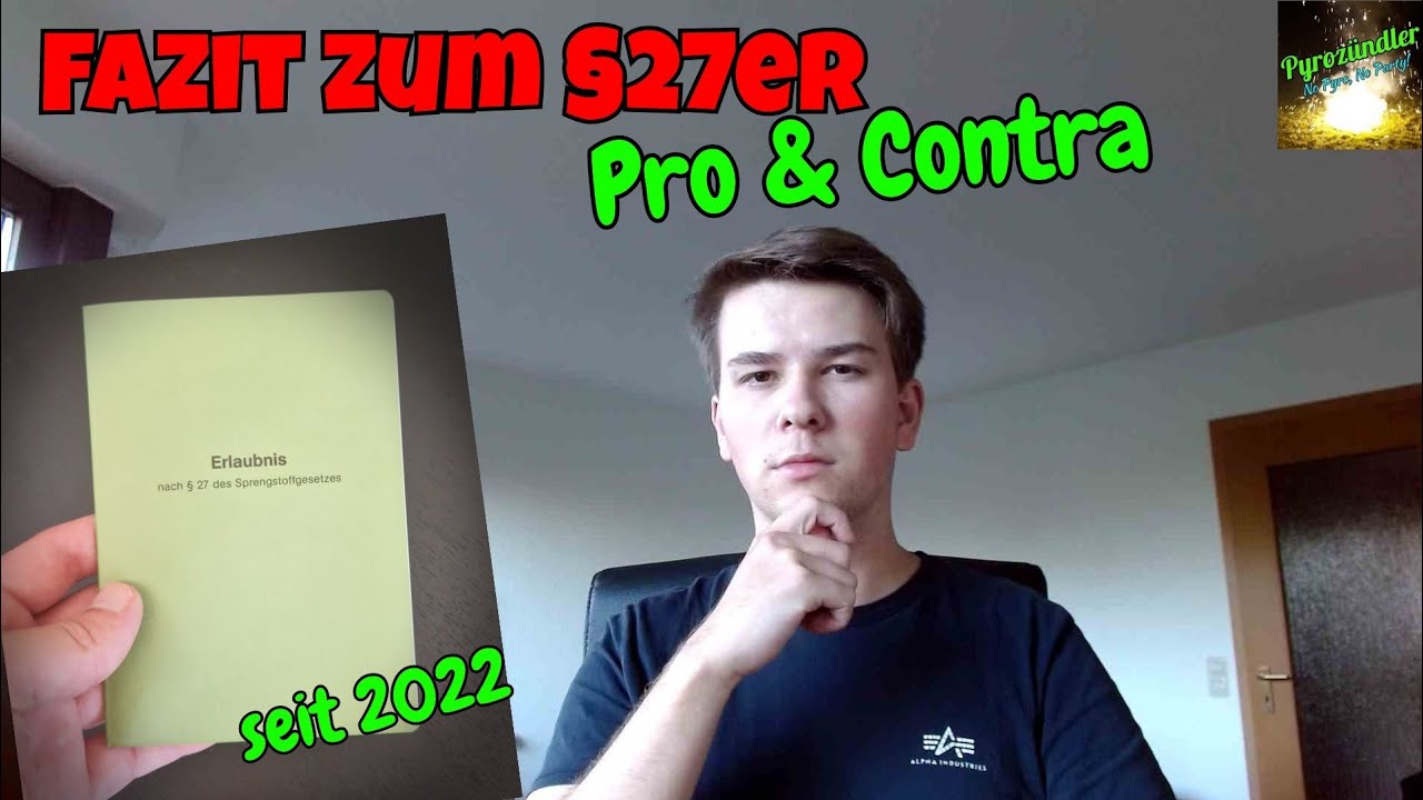 Pro & Contra | Fazit zum 27er | Erlaubnis §27 SprengG | Pyrozündler