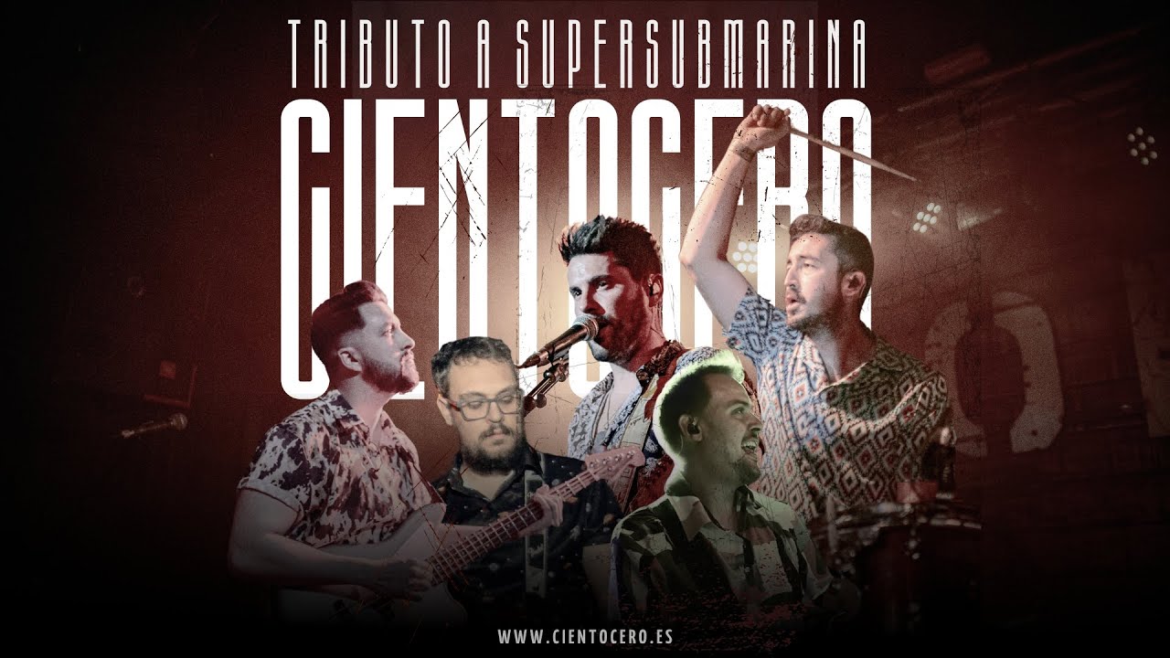 CIENTOCERO, el tributo a Supersubmarina