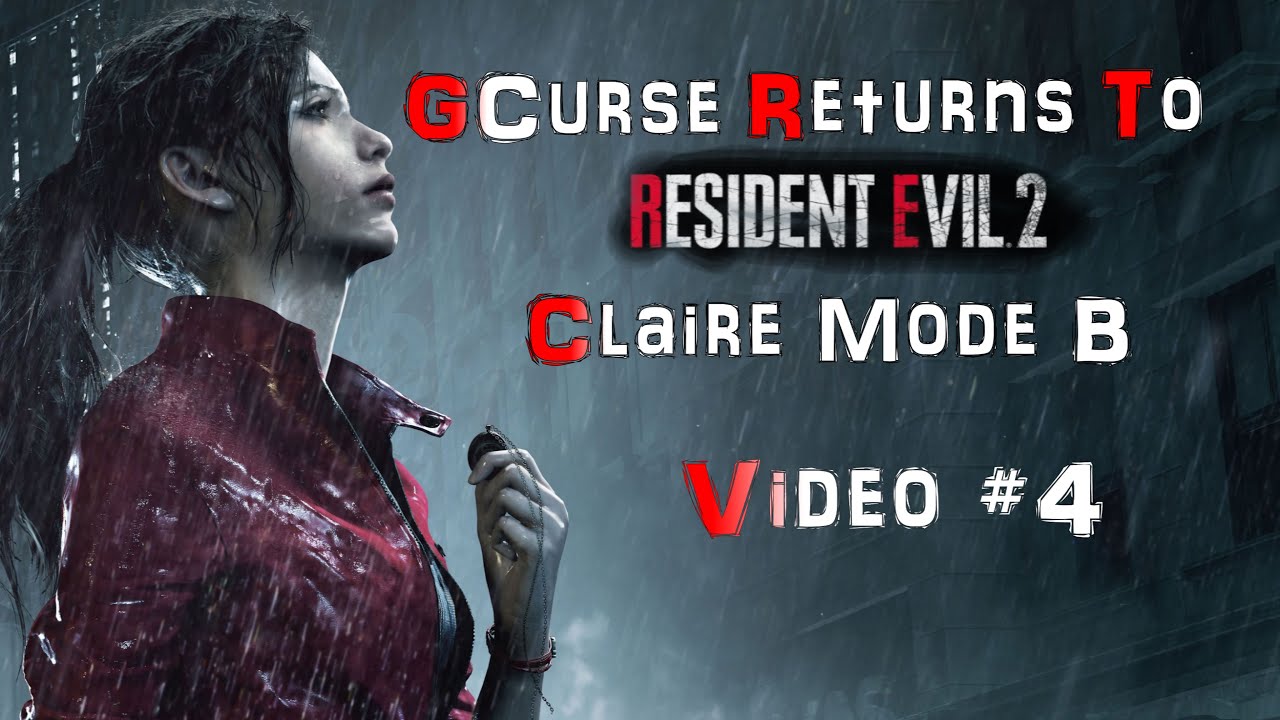 GCurse Returns to Resident Evil 2 Video #4 Claire B