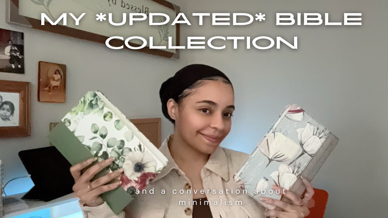 My Bible Collection! *The Updated One* + A Conversation about Minimalism