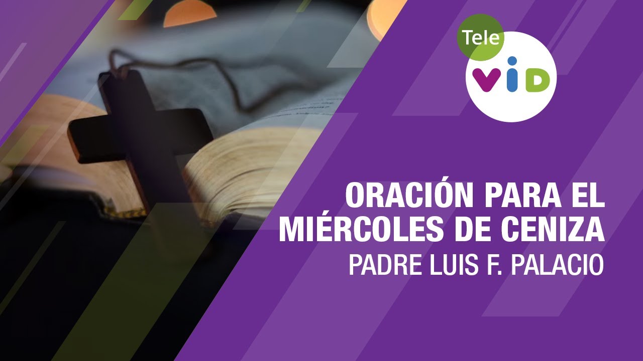 Oración para el Miércoles de Ceniza 2025 🙏🏻 Tele VID