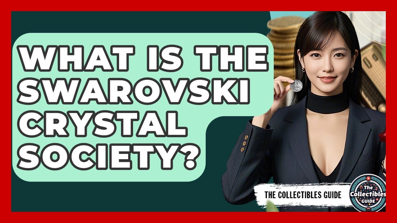 What Is The Swarovski Crystal Society? - The Collectibles Guide
