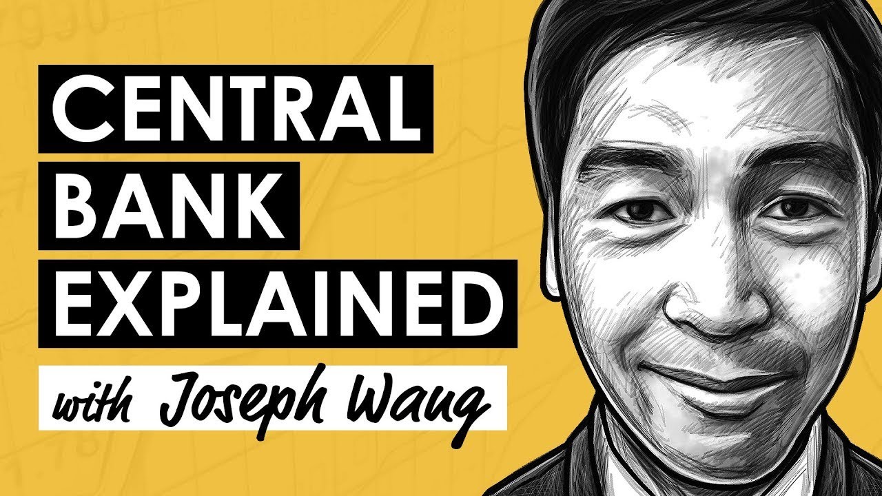 Federal Reserve and Central Bank 101 with Joseph Wang