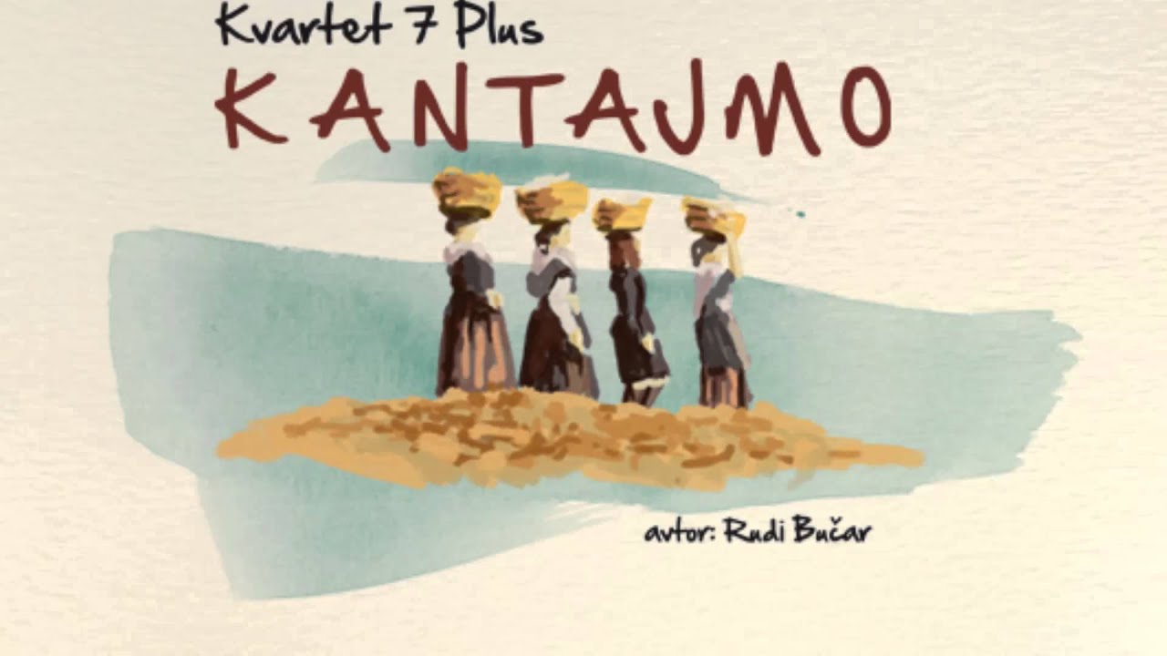 Kvartet 7 Plus - Kantajmo (arr. Rudi Bučar) - Full album