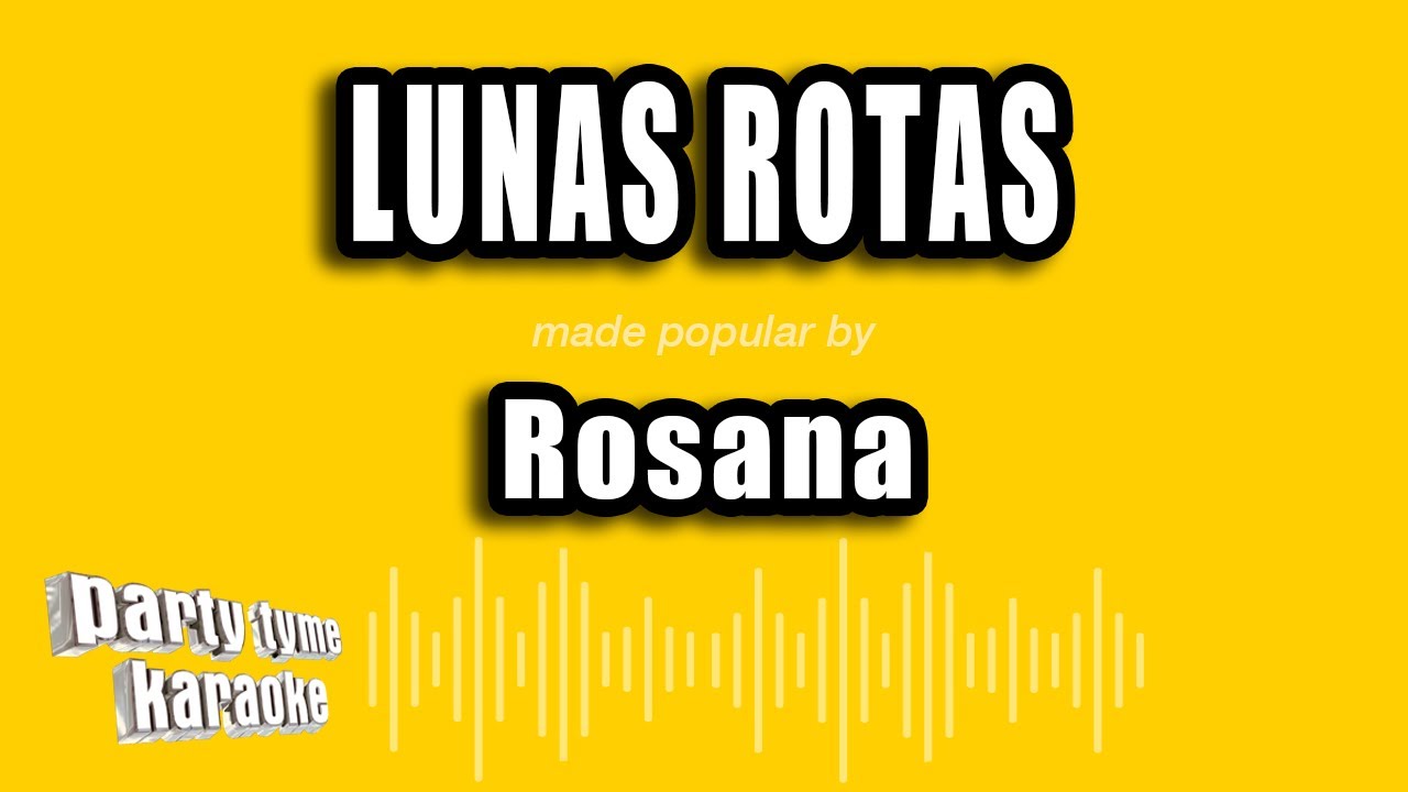 Rosana - Lunas Rotas (Versión Karaoke)