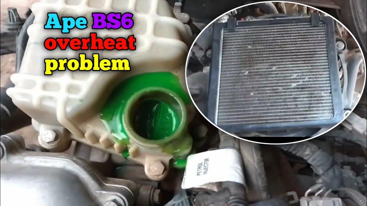 Ape Bs6 overheat problem,,,ape Bs6 heating problem