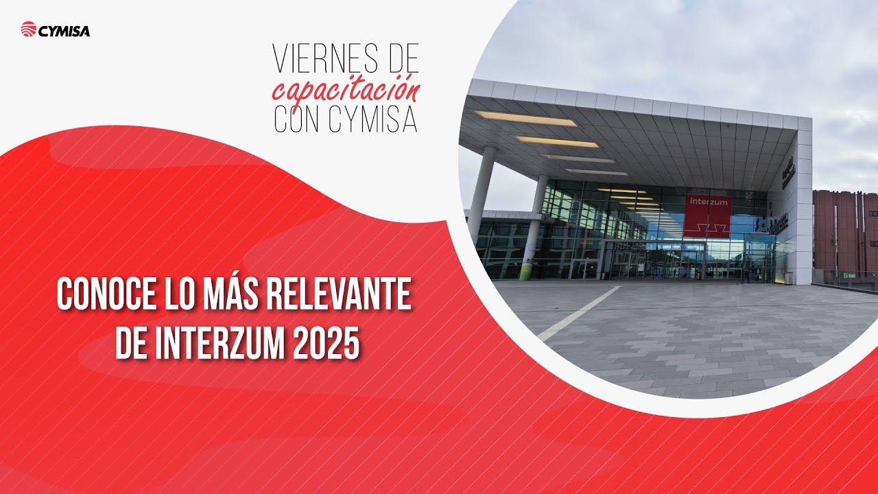 57 Capacitación CYMISA: Novedades Interzum 2025