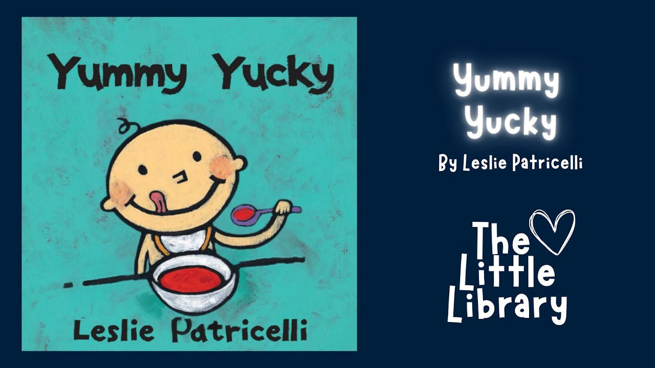 The Little Library Yummy Yucky by Leslie Patricelli Children’s Books Read Aloud Interactive Stories