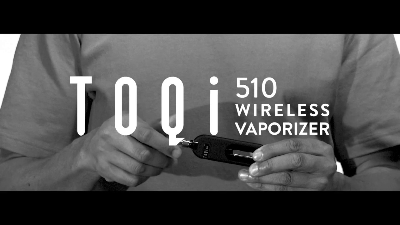 Introducing the TOQi 510 Wireless Vaporizer