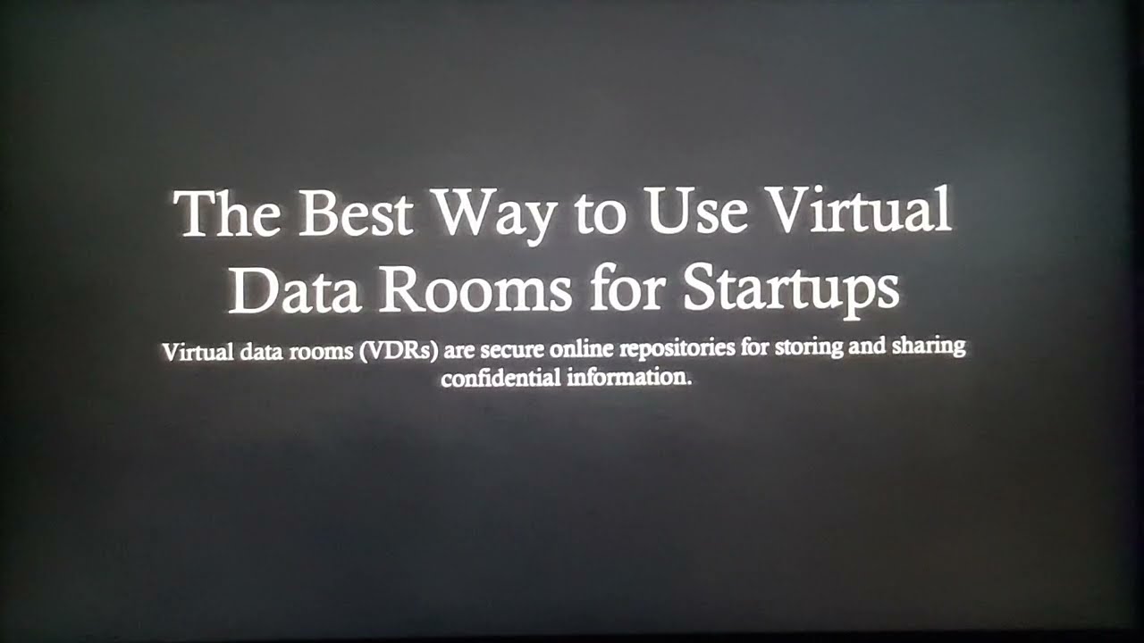 The Best Way to Use Virtual Data Rooms for Startups